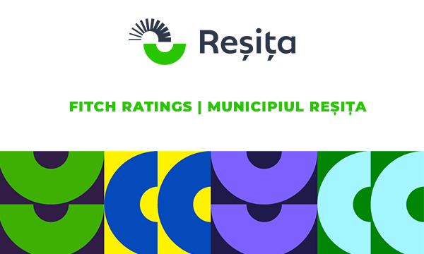 Fitch Ratings a finalizat procesul necesar pentru a oferi ratingul de oraș Municipiului Reșița.